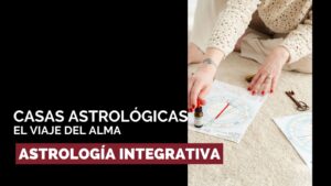 Lee más sobre el artículo Las casas astrológicas y el viaje del Alma